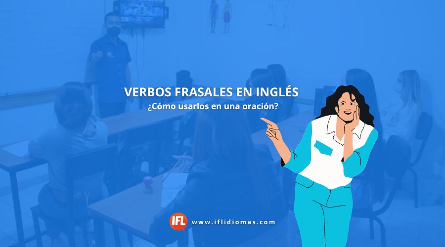 BLOG WEB IFL Verbos frasales en inglés