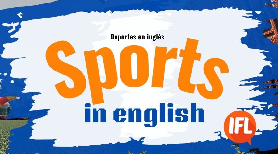 BLOG WEB IFL idioms - deportes en ingles